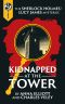 [Sherlock Holmes and Lucy James Mystery 8.10] • Kidnapped at the Tower · A Sherlock and Lucy Short Story (The Sherlock and Lucy Mystery Series Book 18)